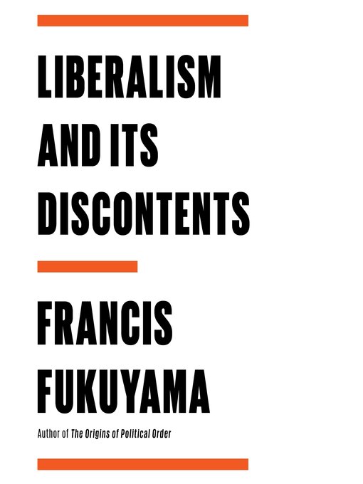 Title details for Liberalism and Its Discontents by Francis Fukuyama - Available